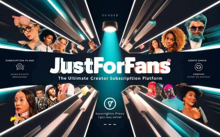 JustForFans: The Complete Guide to the Creator Subscription Platform justforfans